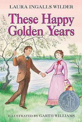 These Happy Golden Years: A Newbery Honor Award Winner (Little House, 8)